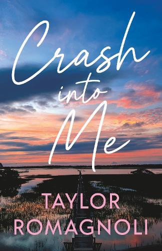 Crash Into Me  by Taylor Romagnoli at Abbey's Bookshop, 