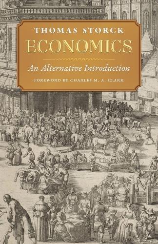 Economics: An Alternative Introduction  by Thomas Storck at Abbey's Bookshop, 