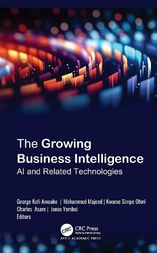 The Growing Business Intelligence: AI and Related Technologies  by George Kofi Amoako at Abbey's Bookshop, 