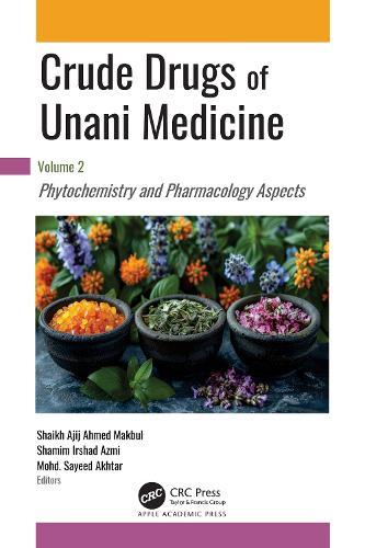 Crude Drugs of Unani Medicine: Volume 2: Phytochemistry and Pharmacology Aspects  by Shaikh Ajij Ahmad Makbul at Abbey's Bookshop, 