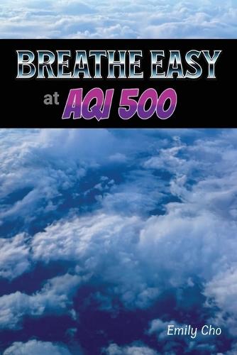 Breathe Easy at AQI 500: Wildfire-smoke retrofit guide for ordinary houses; wildfire smoke filtration; indoor air quality; retrofit checklist; healthy home  by Emily Cho at Abbey's Bookshop, 