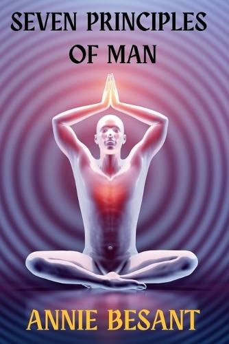 Seven Principles of Man  by Annie Besant at Abbey's Bookshop, 