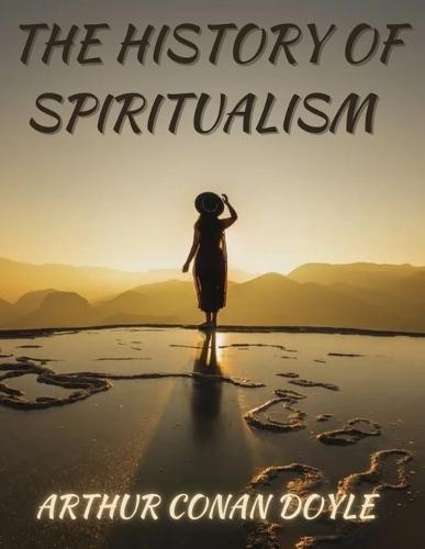 The History of Spiritualism  by Sir Arthur Conan Doyle at Abbey's Bookshop, 