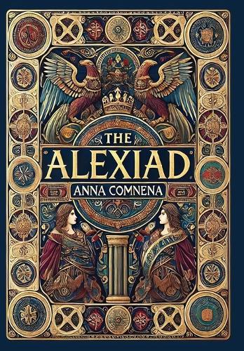 The Alexiad (Collector's Edition) (Laminated Hardback with Jacket)  by Anna Comnena at Abbey's Bookshop, 
