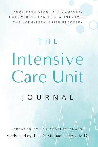 The Intensive Care Unit Journal  by Carly Hickey at Abbey's Bookshop, 