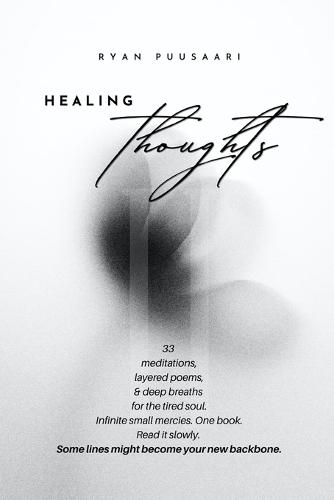 Healing Thoughts II: 33 Poems and Meditations for Emotional Renewal  by Ryan Puusaari at Abbey's Bookshop, 