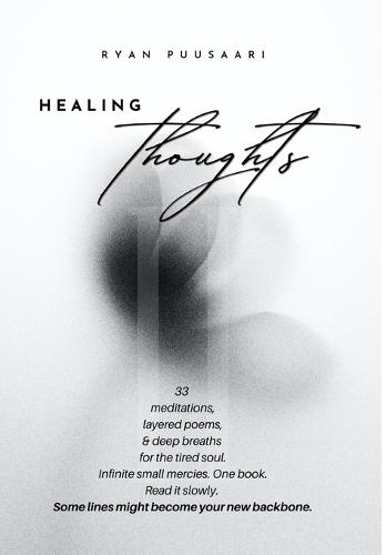 Healing Thoughts II: 33 Poems and Meditations for Emotional Renewal  by Ryan Puusaari at Abbey's Bookshop, 