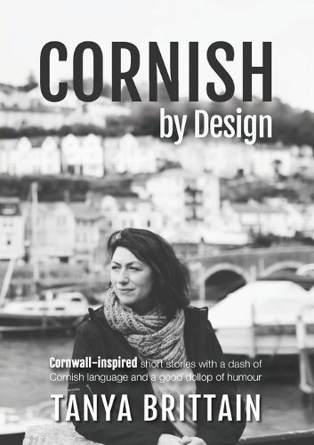 Cornish by Design: Cornwall-Inspired Short Stories With a Dash of Cornish