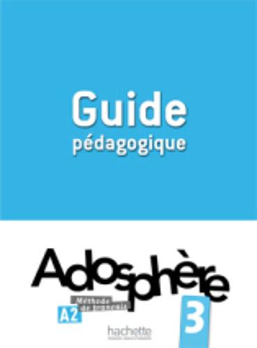 Adosphere 3 A2 Guide Pedagogique PRICE ONLY WHILE STOCK LASTS  by Celine Himber at Abbey's Bookshop, 