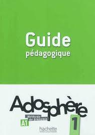 Adosphere 1 A1 Guide Pedgogique PRICE ONLY WHILE STOCK LASTS  by Celine Himber at Abbey's Bookshop, 