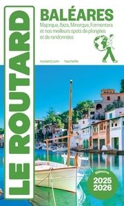 Guide du Routard Baleares 2025/26: et Majorque Ibiza Minoique Formentera et nos  by Le Routard at Abbey's Bookshop, 