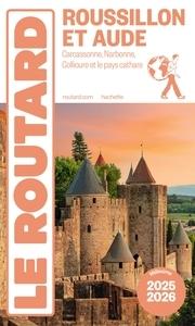 Guide du Routard Roussillon et Aude 2025/26: Carcassonne Narbonne Collioure et l  by Le Routard at Abbey's Bookshop, 