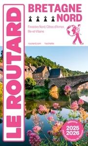 Guide du Routard Bretagne Nord 2025/26: Finistere Nord Cotes d'Armor Ille-et-Vil  by Le Routard at Abbey's Bookshop, 