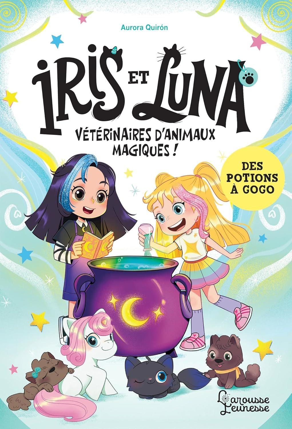 Des Potions a Gogo (Iris et Luna: Veterinaires d;Animaux Magiques)