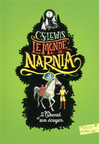 Cheval et son Ecuyer (#3 Monde de Narnia)