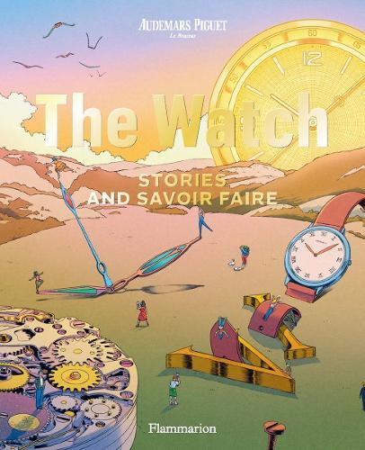 The Watch: Stories and Savoir Faire  by Audemars Piguet at Abbey's Bookshop, 