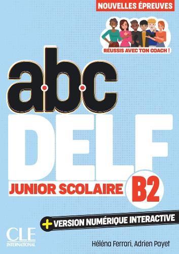 ABC DELF Junior Scolaire B2 (3rd Ed)