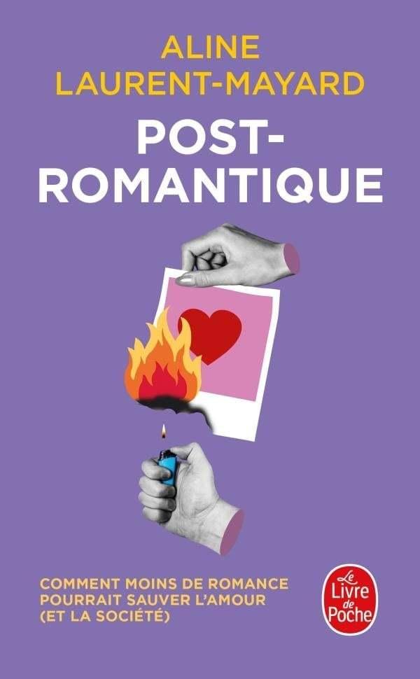 Post-Romantique: Comment Moins de Romance Pourrait Sauver l'Amour et la Societe