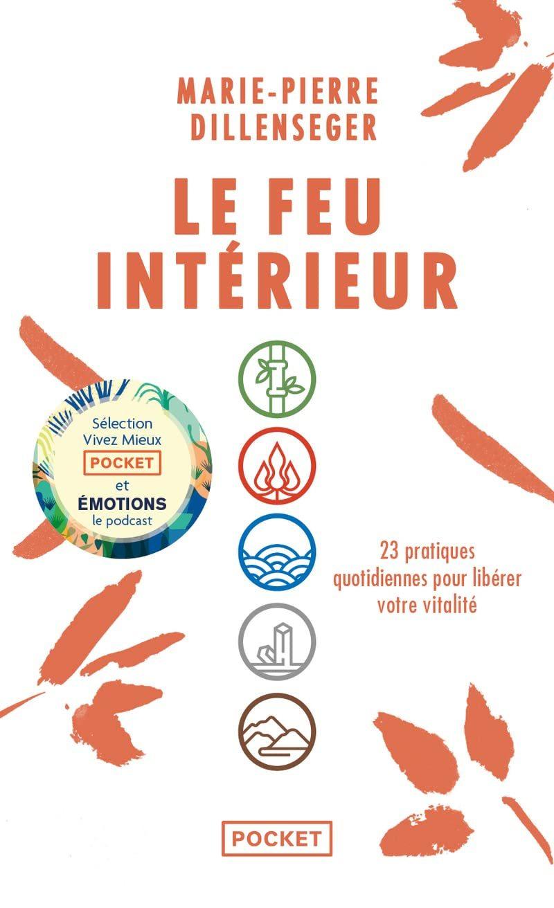Le Feu Interieur – 23 Pratiques Quotidiennes pour Liberer Votre Vitalite  by Marie-Pierre Dillenseger at Abbey's Bookshop, 