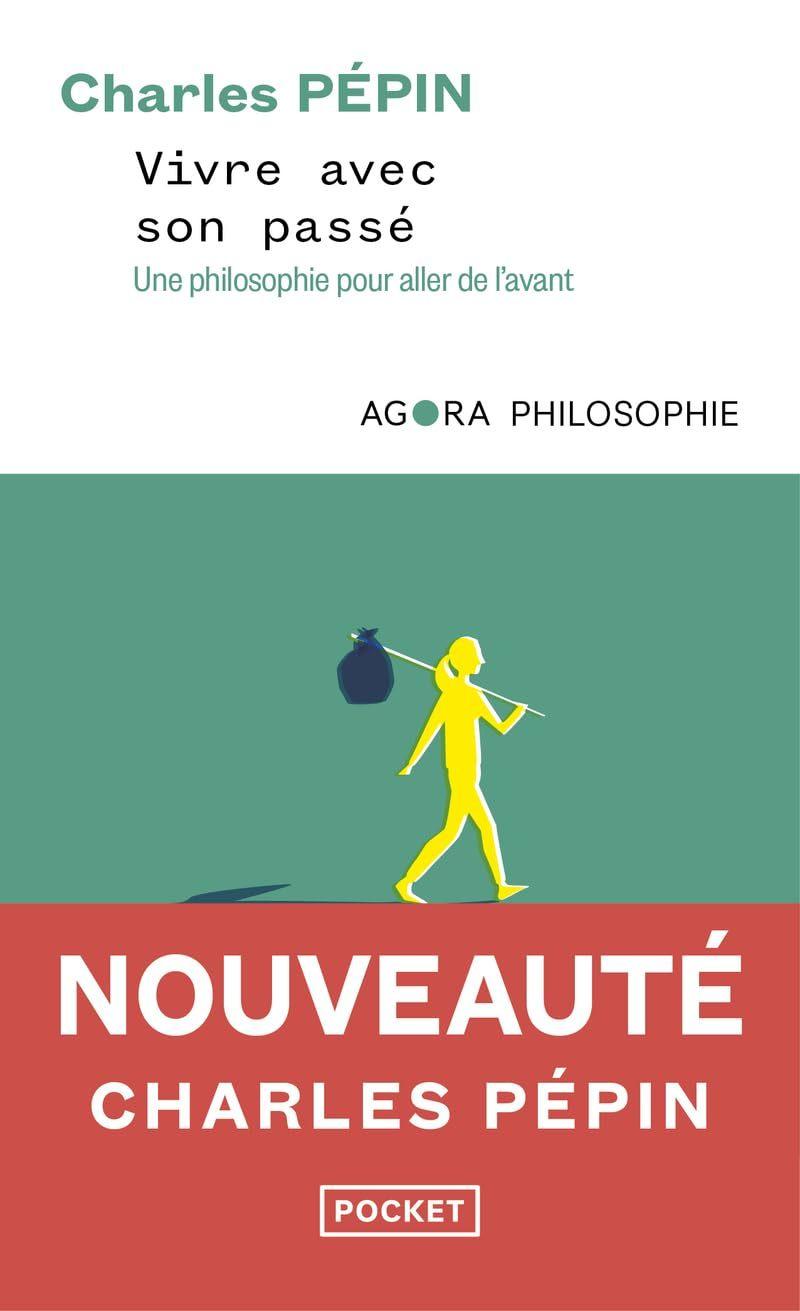 Vivre avec son Passe: Une Philosophie pour Aller de l'Avant  by Charles Pepin at Abbey's Bookshop, 