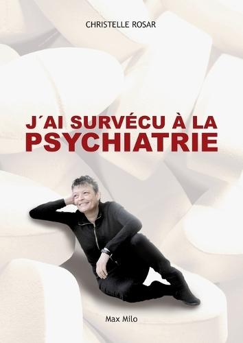 J'ai survécu à la psychiatrie  by Christelle Rosar at Abbey's Bookshop, 