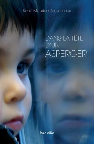 Dans la tête d'un Asperger  by René Maurice Dereumaux at Abbey's Bookshop, 
