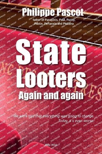 State Looters: Again and again  by Philippe Pascot at Abbey's Bookshop, 
