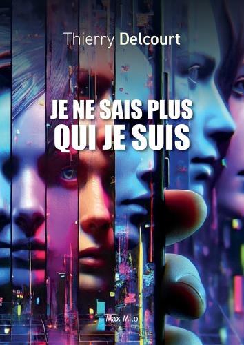 Je ne sais plus qui je suis: Aider à construire ou réparer une identité en souffrance  by Thierry Delcourt at Abbey's Bookshop, 