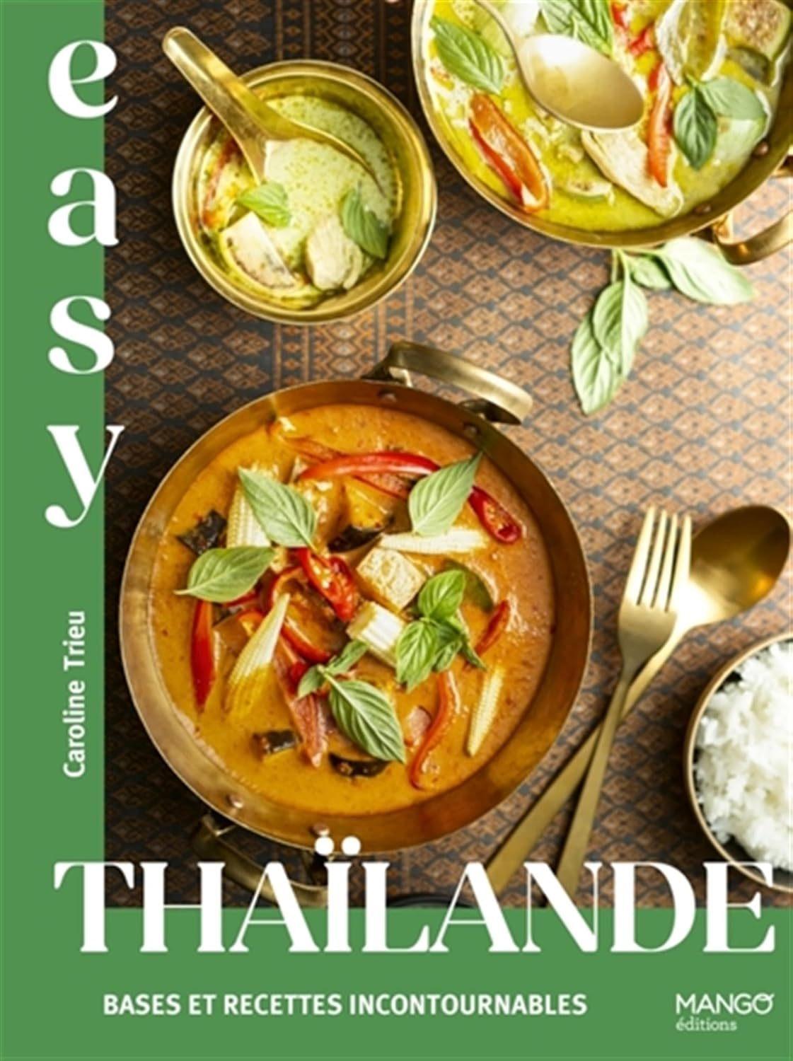 Easy Thailande: Bases et Recette Incontournables