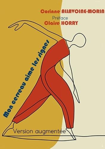 Mon cerveau aime les signes: Edition augmentée  by Corinne Allavoine-Morin at Abbey's Bookshop, 