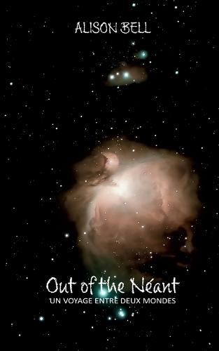 Out of the Néant: Un voyage entre deux mondes  by Alison Bell at Abbey's Bookshop, 
