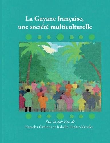 La Guyane française, une société multiculturelle  by Isabelle Hidair-Krivsky at Abbey's Bookshop, 