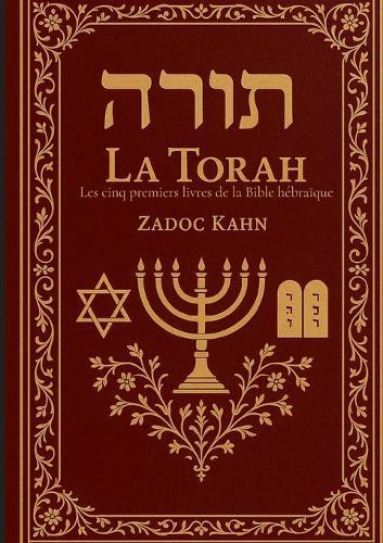 La Torah: Une étude exhaustive et inspirante des fondements spirituels, éthiques et historiques de la Torah et du judaïsme