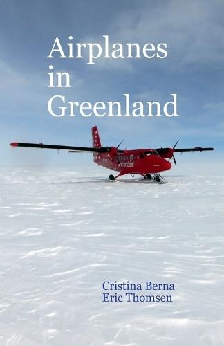 Airplanes in Greenland  by Cristina Berna at Abbey's Bookshop, 