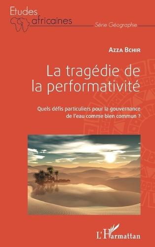 La tragédie de la performativité: Quels défis particuliers pour la gouvernance de l'eau comme bien commun ?