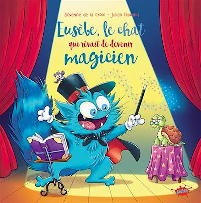 Eusebe le Chat qui Revait de Devenir Magicien  by de la Croix, Severine & Flamand, Julien at Abbey's Bookshop, 