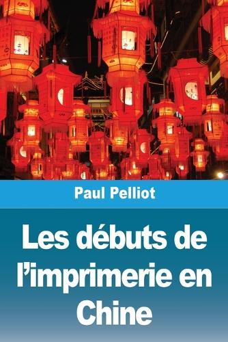 Les débuts de l'imprimerie en Chine  by Paul Pelliot at Abbey's Bookshop, 
