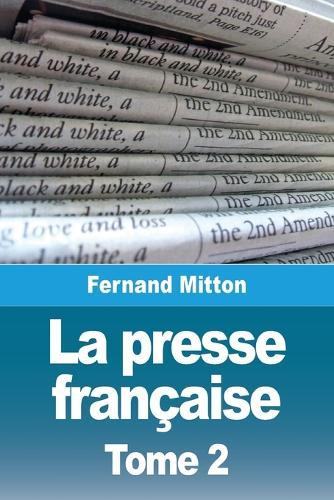 La presse française: Tome 2  by Fernand Mitton at Abbey's Bookshop, 