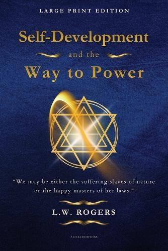 Self-Development and the Way to Power: Large Print Edition  by L W Rogers at Abbey's Bookshop, 
