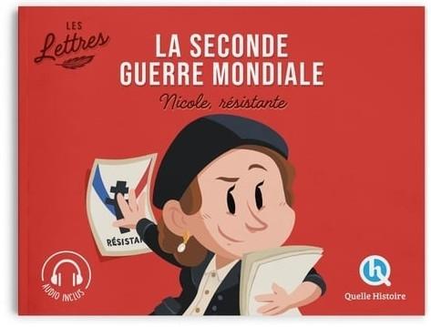 Nicole Resistante (Les Lettres de la Seconde Guerre Mondiale)
