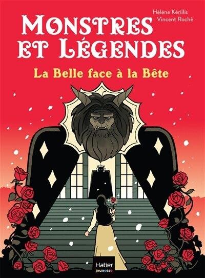 Belle Face a la Bete (#9 Monstres et Legendes)