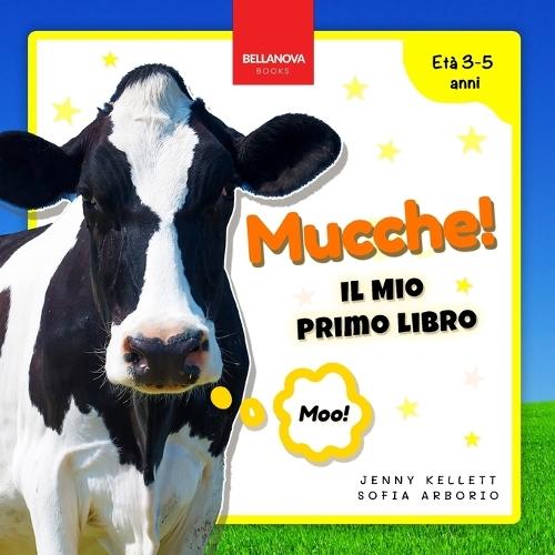 Cows! My First Book / Mucche! Il Mio Primo Libro: Attività e Curiosità sulle Mucche per Bambini dai 3 ai 5 Anni  by Jenny Kellett at Abbey's Bookshop, 