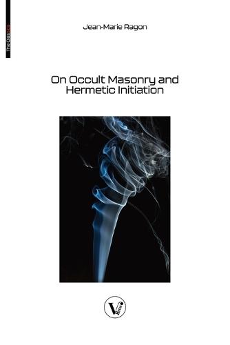 On Occult Masonry and Hermetic Initiation  by Jean-Marie Ragon at Abbey's Bookshop, 