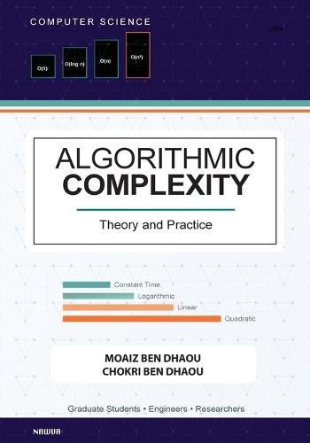 Algorithmic Complexity: Theory and Practice - A Comprehensive Guide to Understanding and Analyzing Algorithm Eﬃciency