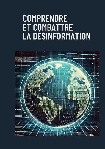 Comprendre et combattre la désinformation