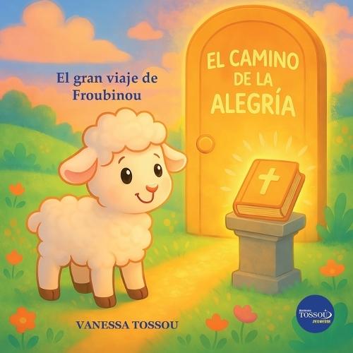 El camino de la Alegria: El gran viaje de Froubinou.
