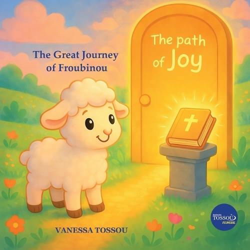 The Path of Joy: The Great Journey of Froubinou
