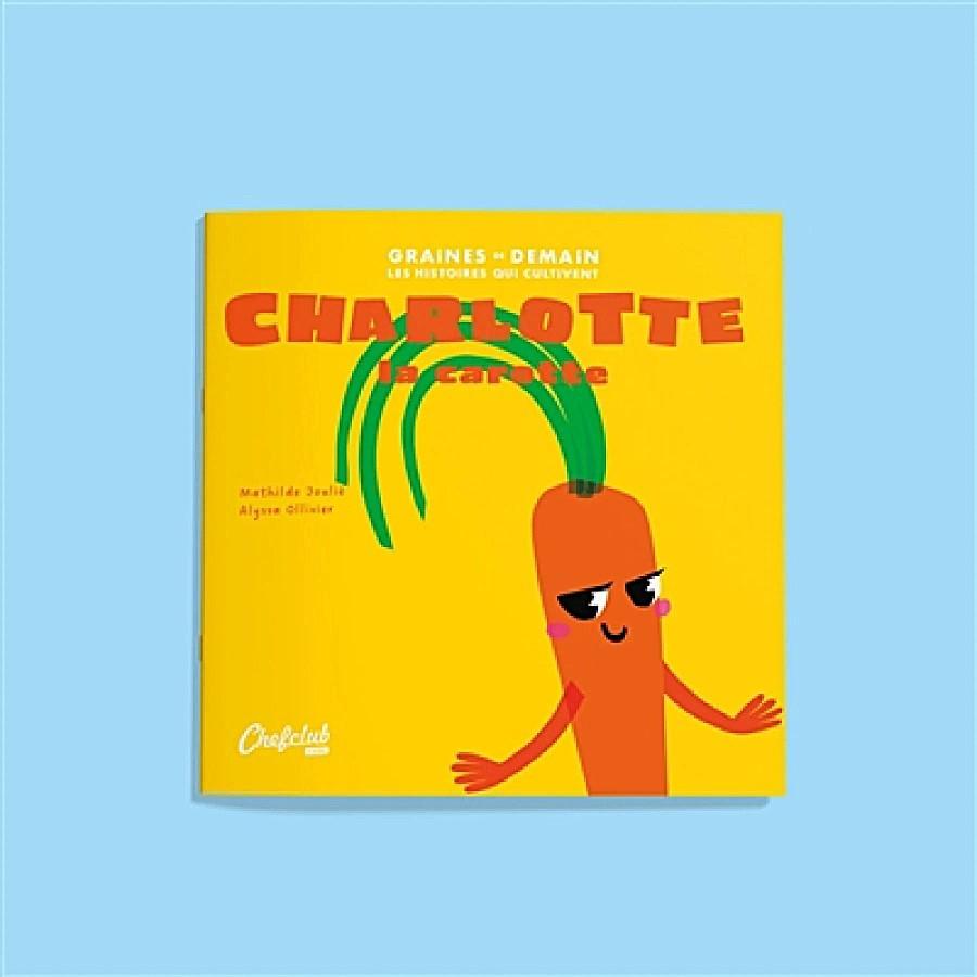 Charlotte la Carotte  by Joulie, Mathilde & Olivier, Alyssa at Abbey's Bookshop, 
