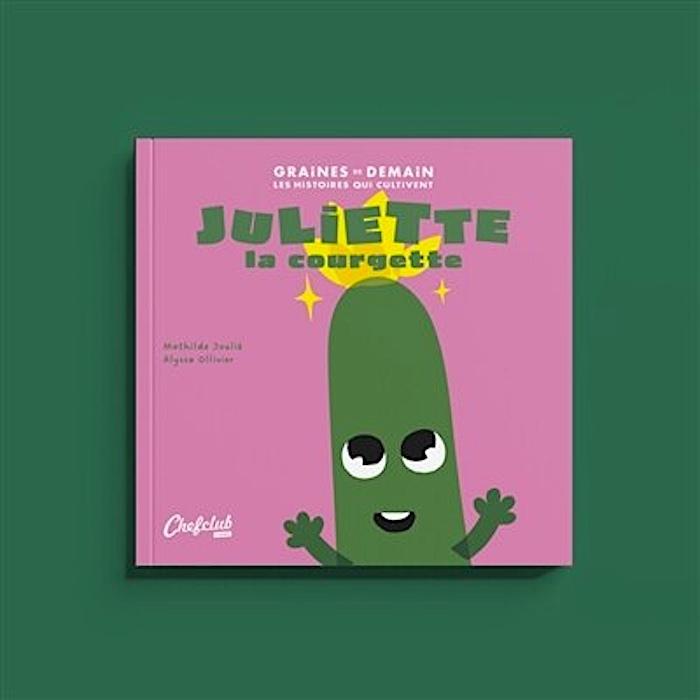 Juliette la Courgette  by Joulie, Mathilde & Olivier, Alyssa at Abbey's Bookshop, 