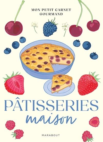 Patisseries Maison: Mon Petit Carnet Gourmand
